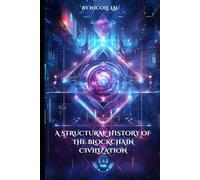 A Structural History of the Blockchain Civilization (Consciousness Architecture × On-chain Civilization)