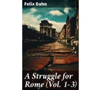 A Struggle For Rome (vol. 1-3) (ebook)