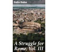 A Struggle For Rome Vol. Iii (ebook)