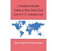 A Student-Friendly Guide to Move from Civil Law to U.S. Common Law