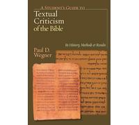 A Student’s Guide to Textual Criticism of the Bible: Its History, Methods and Results