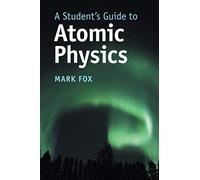 A Student's Guide to Atomic Physics (Student's Guides)