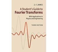 A Student's Guide to Fourier Transforms 3rd Edition Paperback: With Applications in Physics and Engineering (Student's Guides)