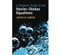A Student's Guide to the Navier-Stokes Equations (Student's Guides)