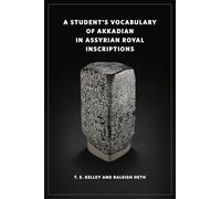 A Student's Vocabulary of Akkadian in Assyrian Royal Inscriptions