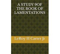 A STUDY 9OF THE BOOK OF LAMENTATIONS (A Study of the Books of the Bible)