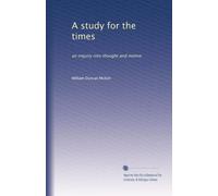 A study for the times: an inquiry into thought and motive