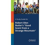 A Study Guide for Robert Olen Butler's "Good Scent From a Strange Mountain"