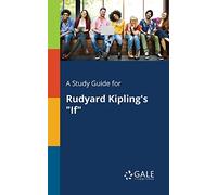 A Study Guide for Rudyard Kipling’s "If"