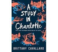 A Study in Charlotte (Charlotte Holmes, 1)