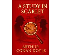 A Study in Scarlet: A groundbreaking mystery novel that blends forensic deduction gripping suspense and a dramatic backstory set in a secretive frontier community