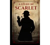 A Study in Scarlet by Arthur Conan Doyle | The First Sherlock Holmes Mystery | Classic Detective Crime Novel | Hardcover Edition