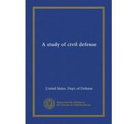 A study of civil defense (Vol-1)