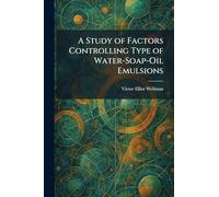 A Study of Factors Controlling Type of Water-Soap-Oil Emulsions