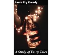 A Study Of Fairy Tales (ebook)