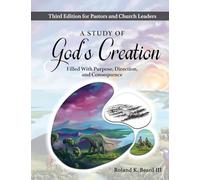 A Study of God's Creation: Filled with Purpose, Direction, and Consequence