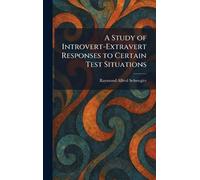 A Study of Introvert-Extravert Responses to Certain Test Situations