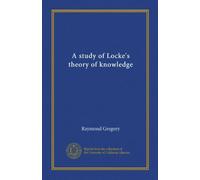 A study of Locke's theory of knowledge