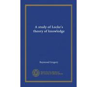 A study of Locke's theory of knowledge