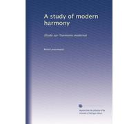 A study of modern harmony: (Étude sur l'harmonie moderne)