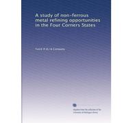 A study of non-ferrous metal refining opportunities in the Four Corners States