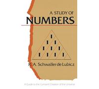 A Study of Numbers: A Guide to the Constant Creation of the Universe