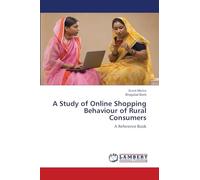 A Study of Online Shopping Behaviour of Rural Consumers: A Reference Book