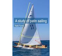 A study of patin sailing: Facts and figures about a sailing boat without a rudder