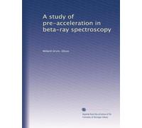A study of pre-acceleration in beta-ray spectroscopy