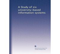 A Study of six university-based information systems