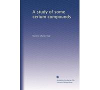 A study of some cerium compounds