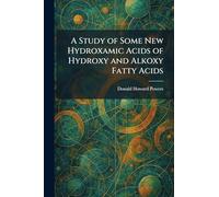 A Study of Some New Hydroxamic Acids of Hydroxy and Alkoxy Fatty Acids