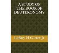 A STUDY OF THE BOOK 0F DEUTERONOMY (A STUDY OF THE BOOKS OF THE BIBLE SERIES)