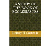 A STUDY OF THE BOOK OF ECCLESIASTES (A STUDY OF THE BOOKS OF THE BIBLE SERIES)