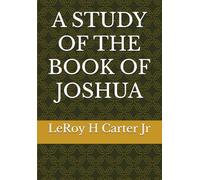 A STUDY OF THE BOOK OF JOSHUA (A Study of the Books of the Bible)