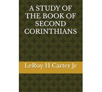 A STUDY OF THE BOOK OF SECOND CORINTHIANS (A STUDY OF THE BOOKS OF THE BIBLE SERIES)