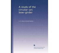 A study of the circular-arc bow-girder