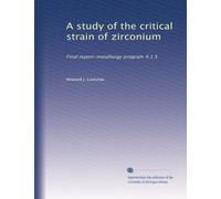 A study of the critical strain of zirconium: Final report-metallurgy program 4.1.5