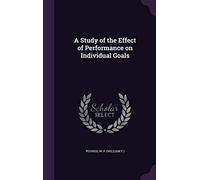 A Study of the Effect of Performance on Individual Goals