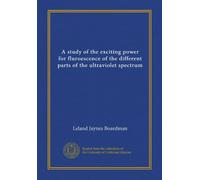A study of the exciting power for fluroescence of the different parts of the ultraviolet spectrum