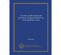 A study of the financial practices of governments in metropolitan areas