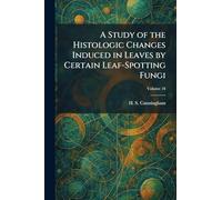 A Study of the Histologic Changes Induced in Leaves by Certain Leaf-Spotting Fungi