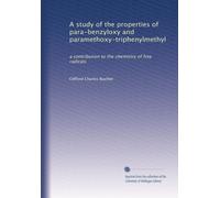 A study of the properties of para-benzyloxy and paramethoxy-triphenylmethyl: a contribution to the chemistry of free radicals