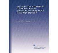 A study of the properties of Texas-New Mexico polyhalite pertaining to the extraction of potash