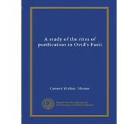 A study of the rites of purification in Ovid's Fasti