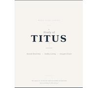 A Study of Titus: Sound Doctrine · Godly Living · Gospel Grace