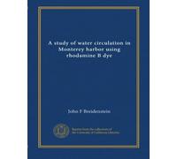 A study of water circulation in Monterey harbor using rhodamine B dye
