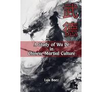 A Study of Wu De in Chinese Martial Culture