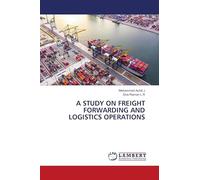 A STUDY ON FREIGHT FORWARDING AND LOGISTICS OPERATIONS