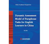 A Study on the Dynamic Assessment Model for Chinese EFL Learners' Word Definition Tasks/中国英语学习者释义任务动态评价模式研究